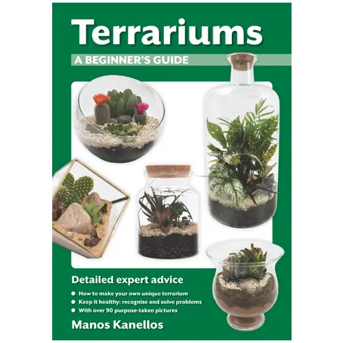 Terrariums - A Beginner’s Guide by Manos Kanellos